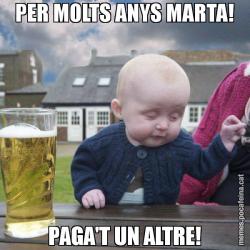 PER MOLTS ANYS MARTA! PAGA'T UN ALTRE!