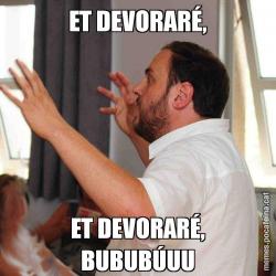 ET DEVORARÉ, ET DEVORARÉ, BUBUBÚUU
