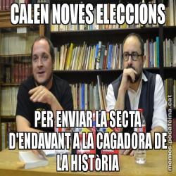 CALEN NOVES ELECCIONS PER ENVIAR LA SECTA D'ENDAVANT A LA CAGADORA DE LA HISTòRIA