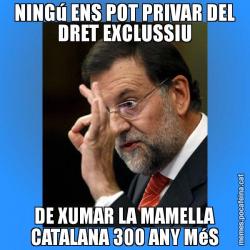 NINGú ENS POT PRIVAR DEL DRET EXCLUSSIU DE XUMAR LA MAMELLA CATALANA 300 ANY MéS