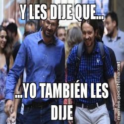 Y LES DIJE QUE... ...YO TAMBIÉN LES DIJE