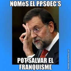 NOMéS EL PPSOEC'S POT SALVAR EL FRANQUISME