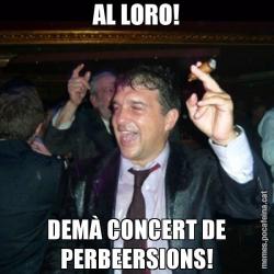 AL LORO! DEMÀ CONCERT DE PERBEERSIONS!