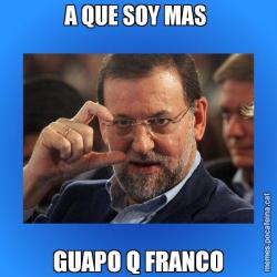 A QUE SOY MAS  GUAPO Q FRANCO
