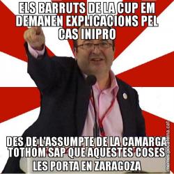 ELS BARRUTS DE LA CUP EM DEMANEN EXPLICACIONS PEL CAS INIPRO DES DE L'ASSUMPTE DE LA CAMARGA TOTHOM SAP QUE AQUESTES COSES LES PORTA EN ZARAGOZA