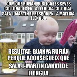 COM QUE RUFIÁN PUBLICA LES SEVES COLLONADES EN LA LLENGUA COLONIAL, SALA-I-MARTÍN EL RESPÒN EN LA MATEIXA LLENGUA RESULTAT: GUANYA RUFIÁN PERQUÈ ACONSEGUEIX QUE SALA-I-MARTIN CANVIÏ DE LLENGUA