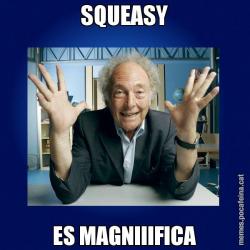 SQUEASY ES MAGNIIIFICA
