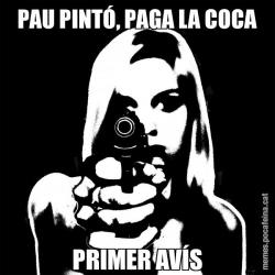 PAU PINTÓ, PAGA LA COCA PRIMER AVÍS