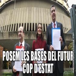 POSEM LES BASES DEL FUTUR COP D'ESTAT