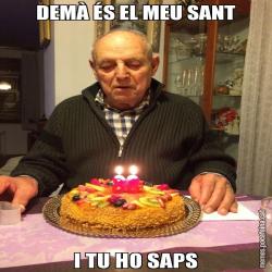 DEMÀ ÉS EL MEU SANT I TU HO SAPS