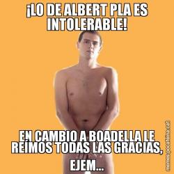 ¡LO DE ALBERT PLA ES INTOLERABLE! EN CAMBIO A BOADELLA LE REÍMOS TODAS LAS GRACIAS, EJEM...