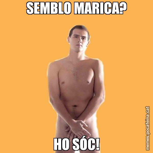 SEMBLO MARICA? HO SÓC! - Albert Rivera