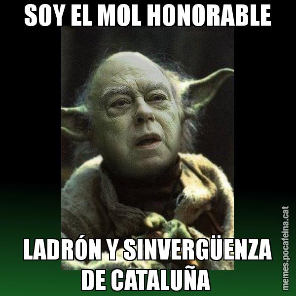 SOY EL MOL HONORABLE LADRÓN Y SINVERGÜENZA DE CATALUÑA - Yodi Pujol