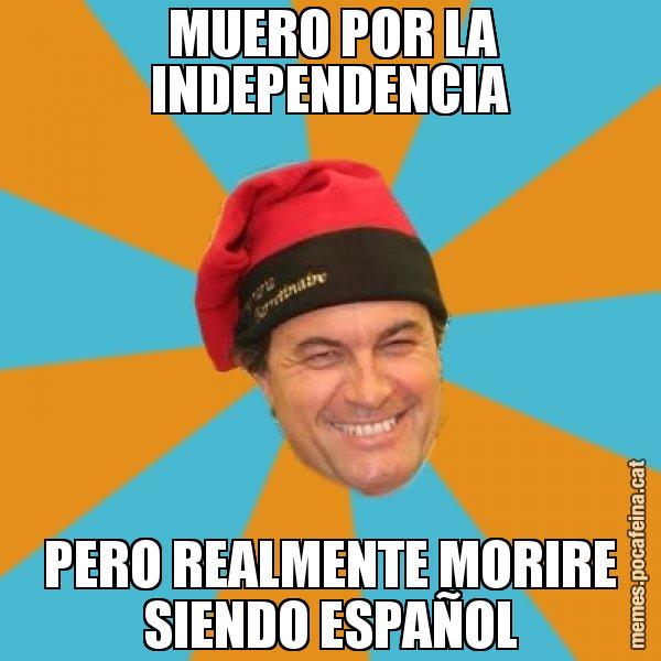 MUERO POR LA INDEPENDENCIA PERO REALMENTE MORIRE SIENDO ESPAÑOL - Artur Mas Barretina