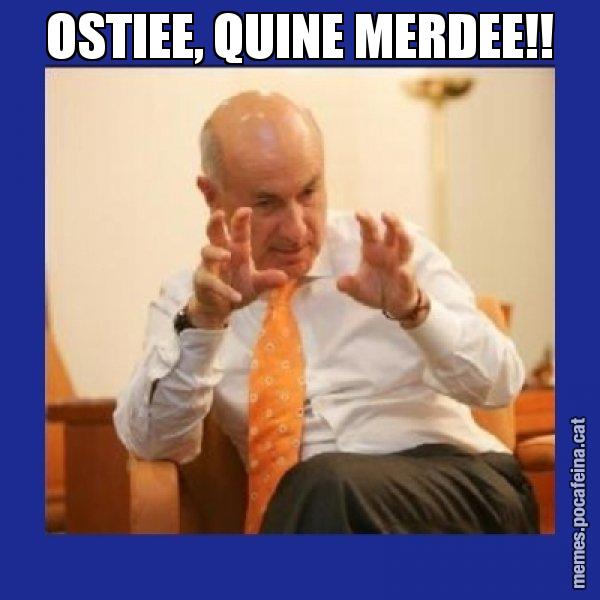 OSTIEE, QUINE MERDEE!! - Duran i Lleida