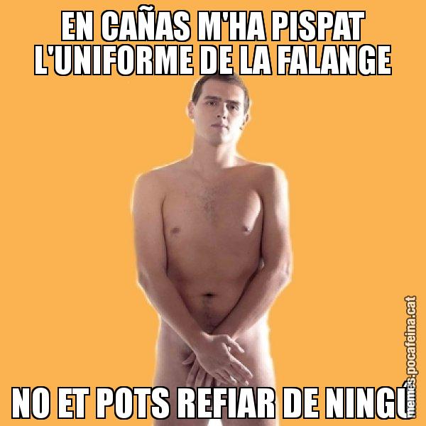 EN CAÑAS M'HA PISPAT L'UNIFORME DE LA FALANGE NO ET POTS REFIAR DE NINGÚ - Albert Rivera
