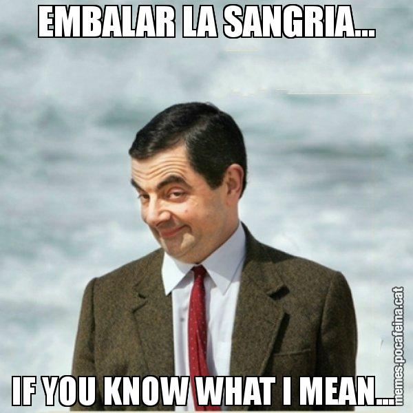 EMBALAR LA SANGRIA... IF YOU KNOW WHAT I MEAN... - Mr. Bean