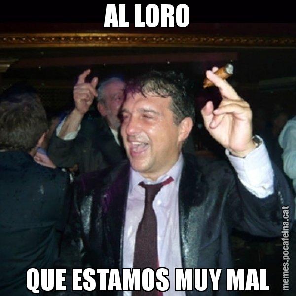 AL LORO QUE ESTAMOS MUY MAL - Laporta de Festa
