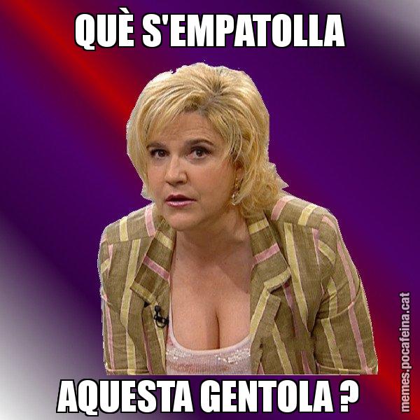 QUÈ S'EMPATOLLA AQUESTA GENTOLA ? - Pilar Rahola
