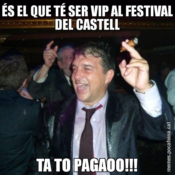 ÉS EL QUE TÉ SER VIP AL FESTIVAL DEL CASTELL TA TO PAGAOO!!! - Laporta de Festa
