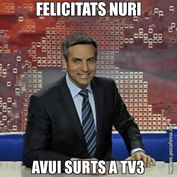 FELICITATS NURI AVUI SURTS A TV3 - Trollicer