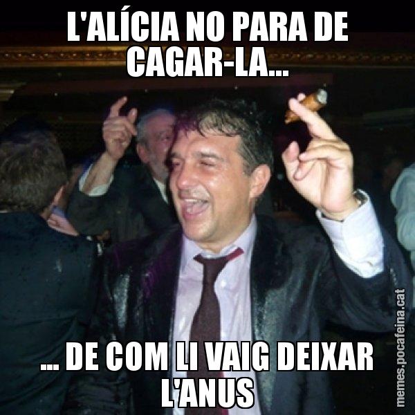 L'ALÍCIA NO PARA DE CAGAR-LA... ... DE COM LI VAIG DEIXAR L'ANUS - Laporta de Festa