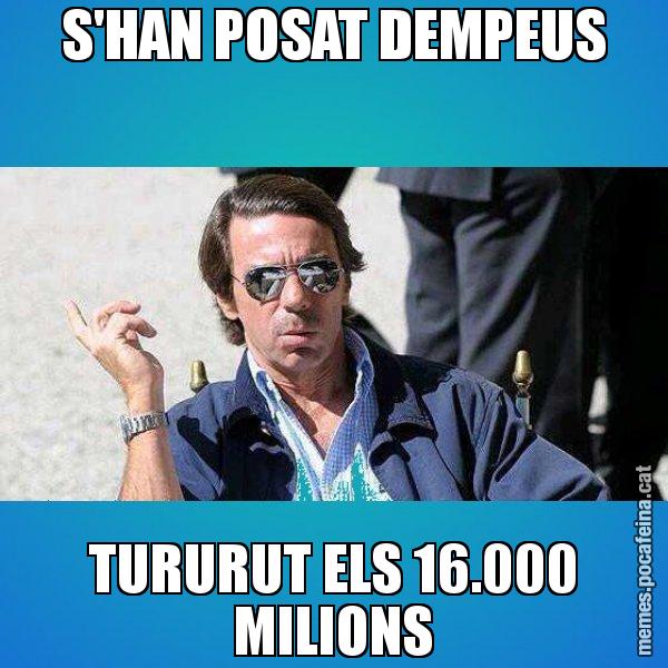 S'HAN POSAT DEMPEUS TURURUT ELS 16.000 MILIONS - Aznar Lupas