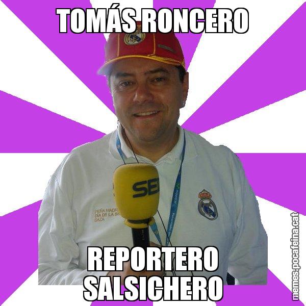TOMÁS RONCERO REPORTERO SALSICHERO - Tomás Roncero