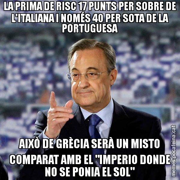 LA PRIMA DE RISC 17 PUNTS PER SOBRE DE L'ITALIANA I NOMÉS 40 PER SOTA DE LA PORTUGUESA AIXÒ DE GRÈCIA SERÀ UN MISTO COMPARAT AMB EL "IMPERIO DONDE NO SE PONIA EL SOL" - Florentino