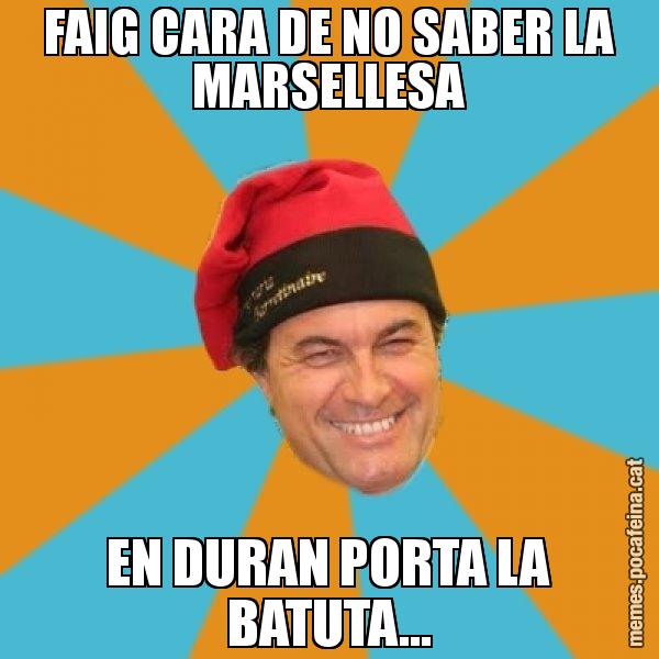 FAIG CARA DE NO SABER LA MARSELLESA EN DURAN PORTA LA BATUTA... - Artur Mas Barretina