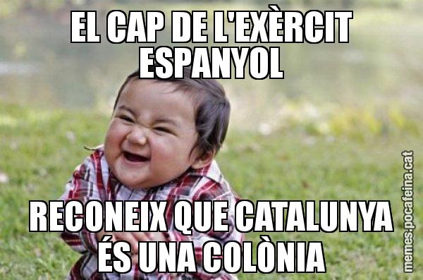 EL CAP DE L'EXÈRCIT ESPANYOL RECONEIX QUE CATALUNYA ÉS UNA COLÒNIA - El diabòlic nen asiàtic