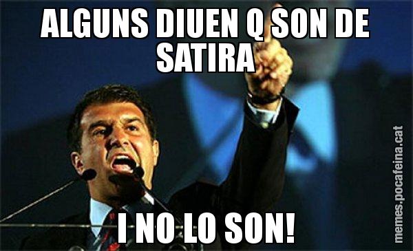 ALGUNS DIUEN Q SON DE SATIRA I NO LO SON! - Laporta al loro!