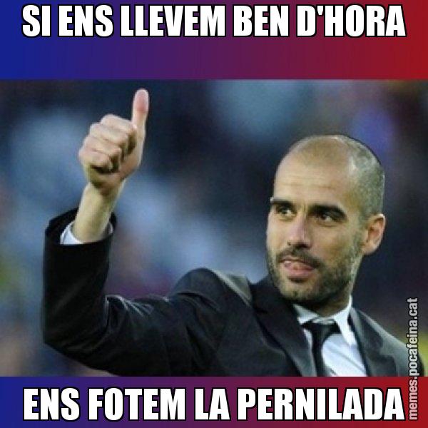 SI ENS LLEVEM BEN D'HORA ENS FOTEM LA PERNILADA - Pep Guardiola