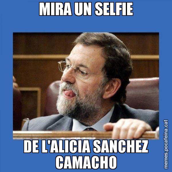 MIRA UN SELFIE DE L'ALICIA SANCHEZ CAMACHO - Mmmmmariano Rajoy