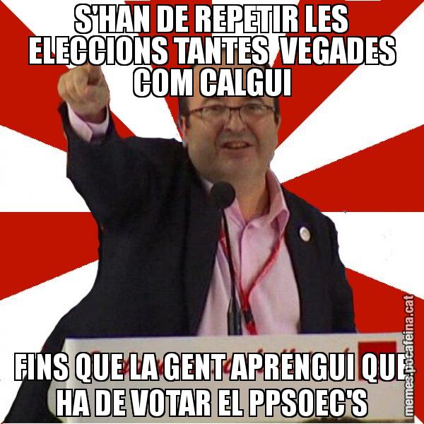 S'HAN DE REPETIR LES ELECCIONS TANTES VEGADES COM CALGUI FINS QUE LA GENT APRENGUI QUE HA DE VOTAR EL PPSOEC'S - Miquel Iceta