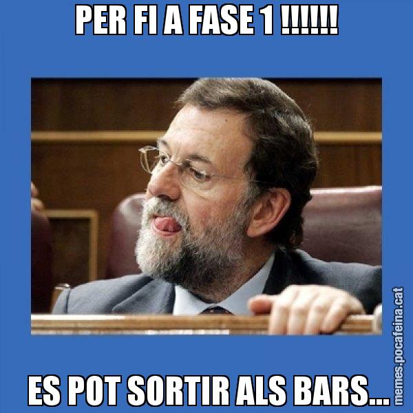 PER FI A FASE 1 !!!!!!  ES POT SORTIR ALS BARS... - Mmmmmariano Rajoy