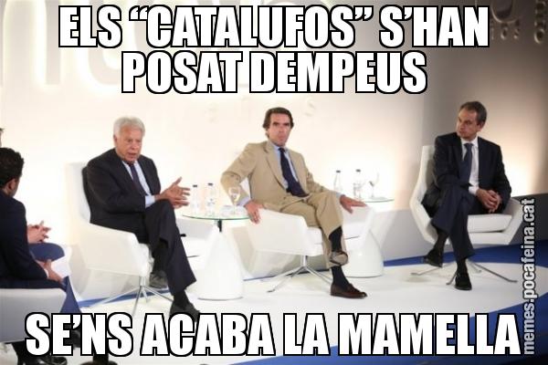 ELS “CATALUFOS” S’HAN POSAT DEMPEUS SE’NS ACABA LA MAMELLA