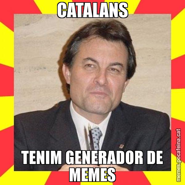 CATALANS TENIM GENERADOR DE MEMES - SuprunaArtur Mas