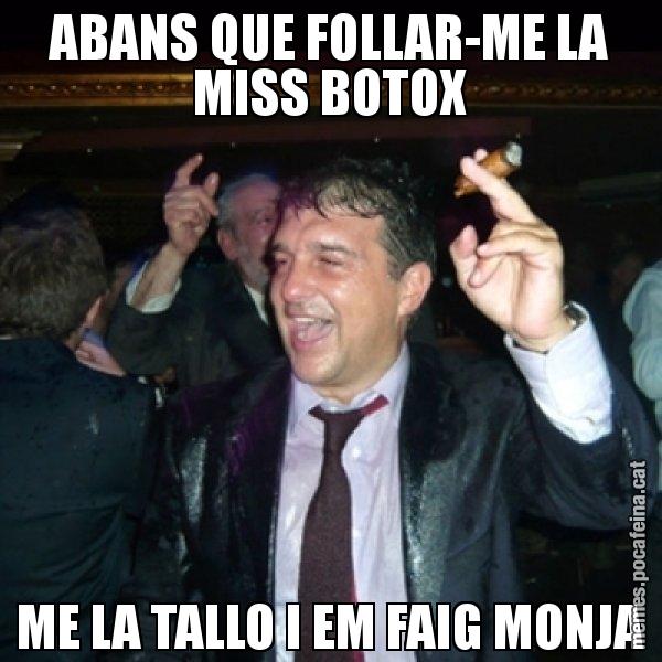 ABANS QUE FOLLAR-ME LA MISS BOTOX ME LA TALLO I EM FAIG MONJA - Laporta de Festa