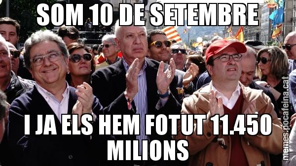 SOM 10 DE SETEMBRE I JA ELS HEM FOTUT 11.450 MILIONS