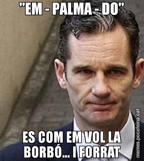 "EM - PALMA - DO" ES COM EM VOL LA BORBÓ... I FORRAT