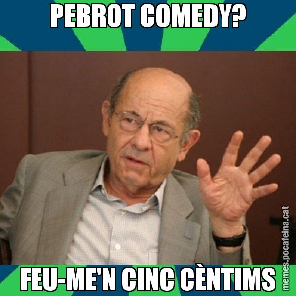 PEBROT COMEDY? FEU-ME'N CINC CÈNTIMS - Fèlix Millet