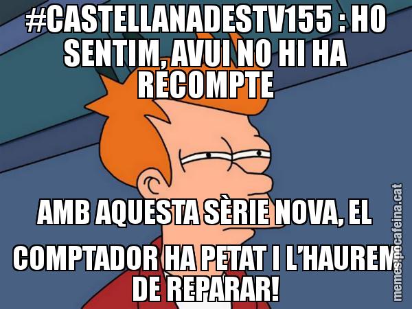 #CASTELLANADESTV155 : HO SENTIM, AVUI NO HI HA RECOMPTE AMB AQUESTA SÈRIE NOVA, EL COMPTADOR HA PETAT I L’HAUREM DE REPARAR! - Futurama Fry