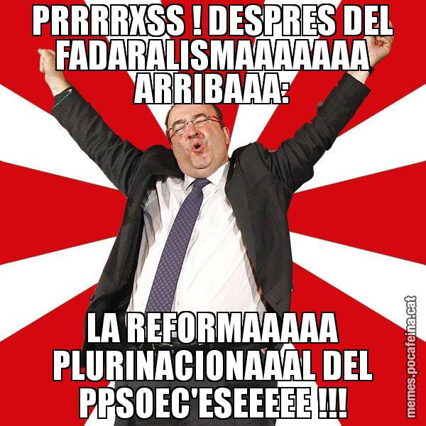 PRRRRXSS ! DESPRES DEL FADARALISMAAAAAAA ARRIBAAA: LA REFORMAAAAA PLURINACIONAAAL DEL PPSOEC'ESEEEEE !!! - Miquel Iceta - 27S