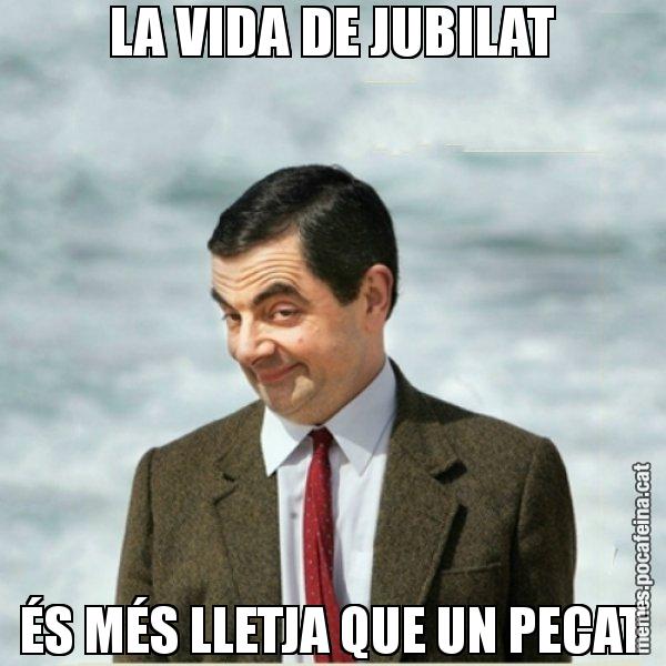 LA VIDA DE JUBILAT ÉS MÉS LLETJA QUE UN PECAT - Mr. Bean