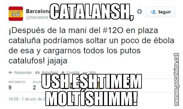 CATALANSH, USH ESHTIMEM MOLTÍSHIMM!