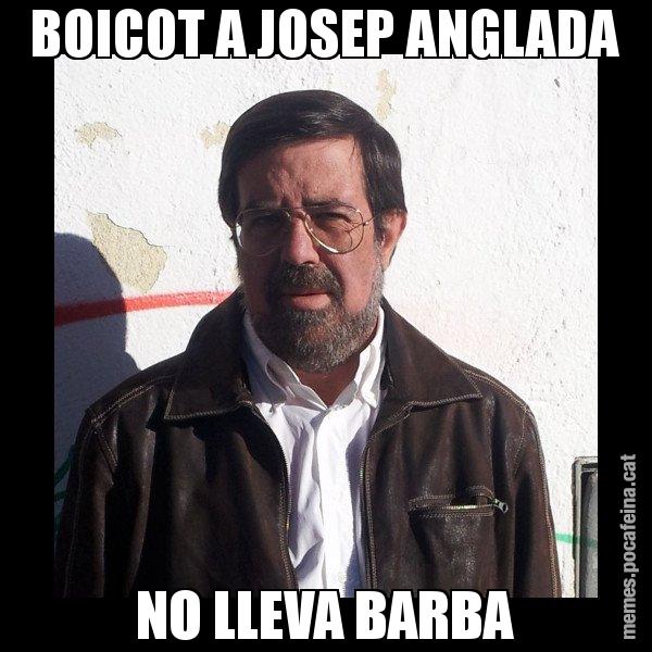BOICOT A JOSEP ANGLADA NO LLEVA BARBA - E de Diego