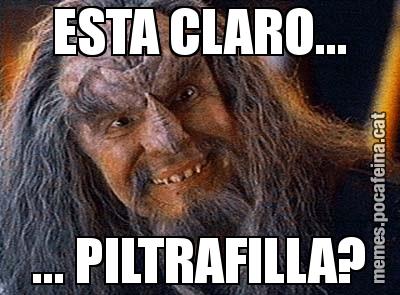 ESTA CLARO... ... PILTRAFILLA?