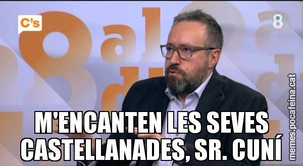 M'ENCANTEN LES SEVES CASTELLANADES, SR. CUNÍ