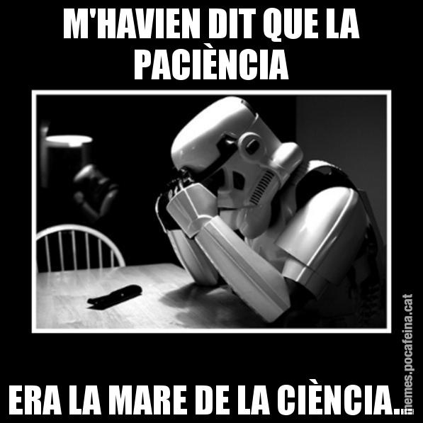 M'HAVIEN DIT QUE LA PACIÈNCIA ERA LA MARE DE LA CIÈNCIA... - Sad Trooper